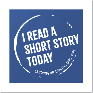 I Read a Short Story Today shirt (white logo — looks good on darker colors) Posters and Art